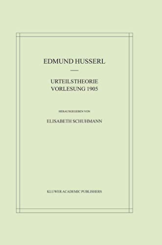 Urteilstheorie Vorlesung 1905 - Edmund Husserl