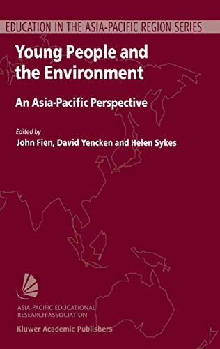 Young People And The Environment : An Asia-pacific Perspective (education In The Asia-pacific Reg...