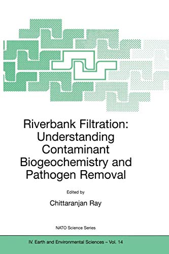 Imagen de archivo de Riverbank Filtration: Understanding Contaminant Biogeochemistry and Pathogen Removal a la venta por Ria Christie Collections