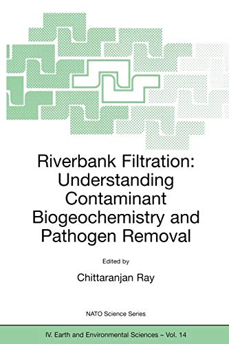 Stock image for Riverbank Filtration: Understanding Contaminant Biogeochemistry and Pathogen Removal for sale by Ria Christie Collections