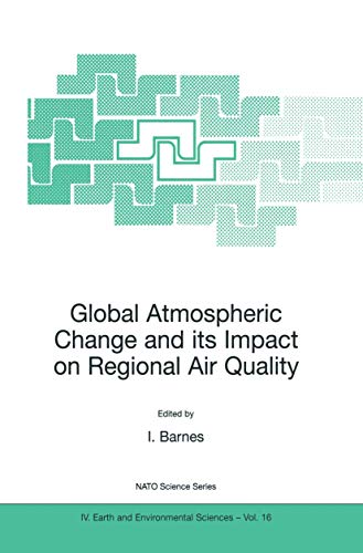 Global Atmospheric Change and its Impact on Regional Air Quality - Barnes, Ian