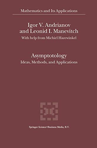 9781402009600: Asymptotology: Ideas, Methods, and Applications: 551 (Mathematics and Its Applications, 551)