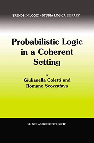 Stock image for Probabilistic Logic in a Coherent Setting (Trends in Logic) for sale by Ammareal