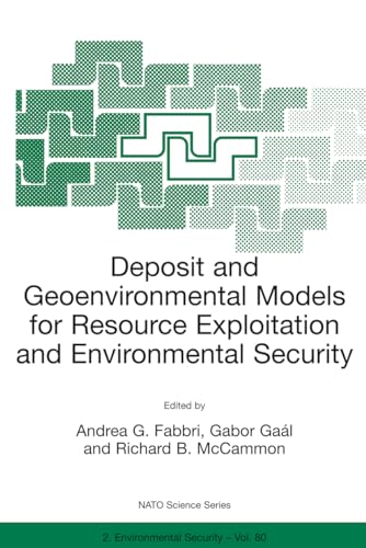 Stock image for Deposit and Geoenvironmental Models for Resource Exploitation and Environmental Security: Proceedings of the NATO Advanced Study Institute, Held in . Matrahaza, Hungary, 6-19 September 1998: IV Fabbri, Andrea G.; Gal, Gabor and McCammon, Richard B. for sale by Love2Love Books