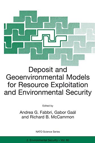 9781402009907: Deposit and Geoenvironmental Models for Resource Exploitation and Environmental Security (NATO Science Series)