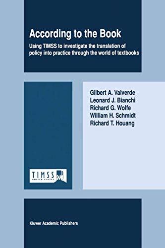 According to the Book: Using TIMSS to investigate the translation of policy into practice through the world of textbooks (9781402010347) by Valverde, Gilbert; Bianchi, Leonard J.; Wolfe, Richard; William H. Schmidt; Houang, Richard T.