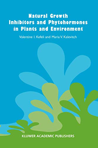 Natural Growth Inhibitors and Phytohormones in Plants and Environment - M. V. Kalevitch