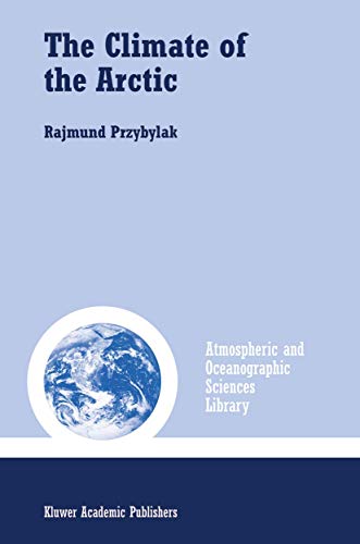 9781402011344: The Climate of the Arctic (Atmospheric and Oceanographic Sciences Library)
