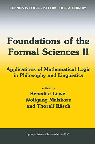 Stock image for Foundation of the Formal Sciences II: Applications of Mathematical Logic in Philosophy and Linguistics (Trends in Logic, Volume 17) for sale by Zubal-Books, Since 1961
