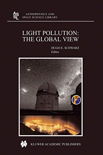 9781402011740: Light Pollution: The Global View : Proceedings of the International Conference on Light Pollution, LA Serena, Chile, Held 5-7 March 2002: 284
