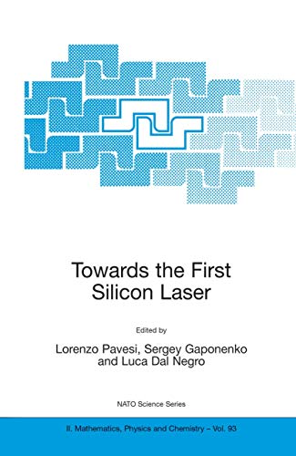 Stock image for Towards the First Silicon Laser (NATO Science Series II: Mathematics, Physics and Chemistry, 93) for sale by Phatpocket Limited