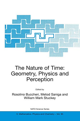 Imagen de archivo de The Nature of Time: Geometry, Physics and Perception (NATO Science Series II: Mathematics, Physics and Chemistry, 95) a la venta por Solr Books