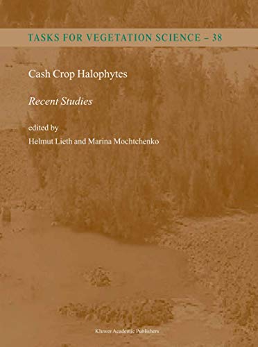 9781402012020: Cash Crop Halophytes: Recent Studies: 10 Years after Al Ain Meeting: 38 (Tasks for Vegetation Science, 38)