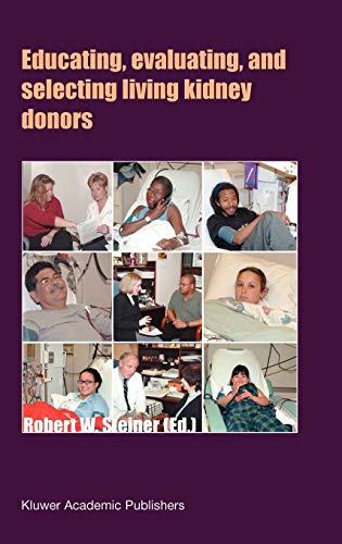 9781402012716: Educating, Evaluating, and Selecting Living Kidney Donors