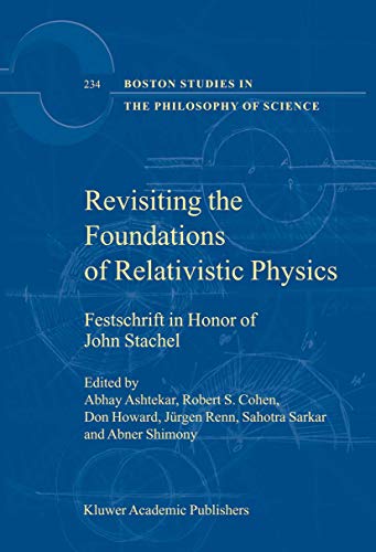 Revisiting The Foundations Of Relativistic Physics: Festschrift In Honor Of John Stachel (boston ...