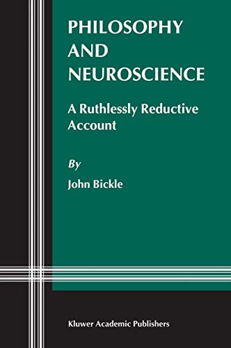 Stock image for Philosophy and Neuroscience : A Ruthlessly Reductive Account for sale by Better World Books