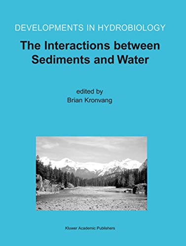 Stock image for The Interactions between Sediments and Water: Proceedings of the 9th International Symposium on the Interactions between Sediments and Water, held . Canada (Developments in Hydrobiology, 169) for sale by HPB-Red