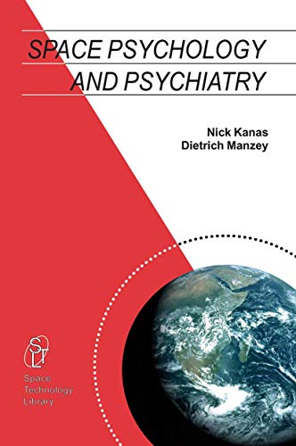 Space Psychology and Psychiatry (Space Technology Library, V. 16) - Manzey, Dietrich,Kanas, Nick