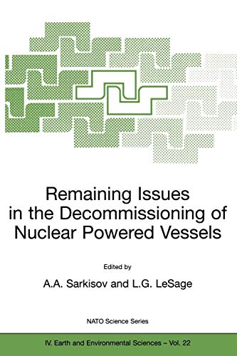 9781402013546: Remaining Issues in the Decommissioning of Nuclear Powered Vessels: Including Issues Related to the Environmental Remediation of the Supporting Infrastructure: 22 (Nato Science Series: IV:)
