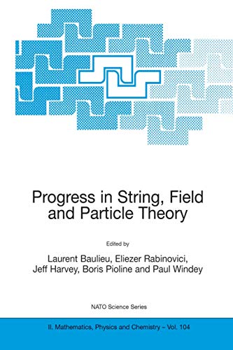 9781402013607: Progress in String, Field and Particle Theory: 104 (NATO Science Series II: Mathematics, Physics and Chemistry)