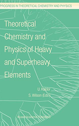 9781402013713: Theoretical Chemistry and Physics of Heavy and Superheavy Elements (Progress in Theoretical Chemistry and Physics, 11)