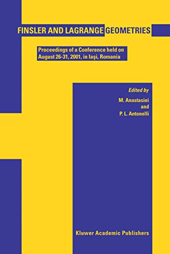9781402013904: Finsler and Lagrange Geometries: Proceedings of a Conference held on August 26–31, Iaşi, Romania (NATO Science)