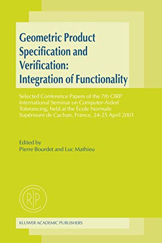9781402014239: Geometric Product Specification and Verification: Integration of Functionality : Selected Conference Papers of the 7th CIRP International Seminar on ... de Cachan, France, 24-25 Apri