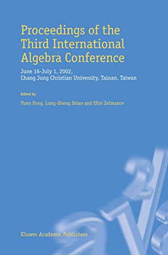 Imagen de archivo de Proceedings of the Third International Algebra Conference. June, 16-July, 2002, Chang Jung Christian University, Tainan, Taiwan. a la venta por Antiquariat im Hufelandhaus GmbH  vormals Lange & Springer