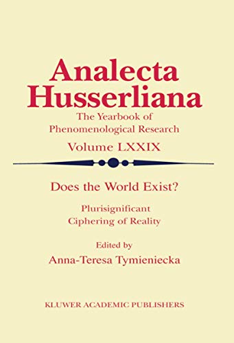 9781402015175: Does the World Exist?: Plurisignificant Ciphering of Reality: 79 (Analecta Husserliana, 79)