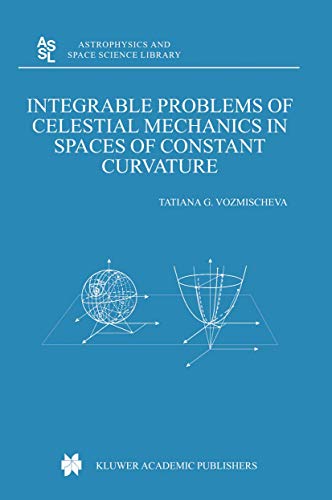 Stock image for Integrable Problems of Celestial Mechanics in Spaces of Constant Curvature for sale by Books Puddle