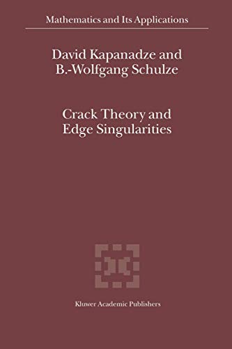 9781402015243: Crack Theory and Edge Singularities: 561 (Mathematics and Its Applications)