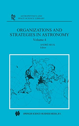 Stock image for ORGANIZATIONS AND STRATEGIES IN ASTRONOMY 4 (ASTROPHYSICS AND SPACE SCIENCE L. for sale by Basi6 International