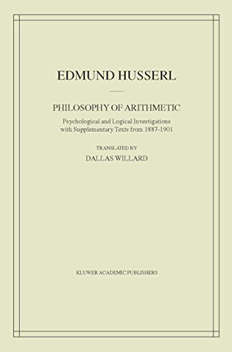 Stock image for Philosophy of Arithmetic: Psychological and Logical Investigations with Supplementary Texts from 1887-1901 (Husserliana: Edmund Husserl - Collected Works, 10) for sale by Powell's Bookstores Chicago, ABAA