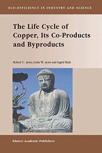 9781402015526: The Life Cycle of Copper, Its Co-Products and Byproducts (Eco-Efficiency in Industry and Science, 13)