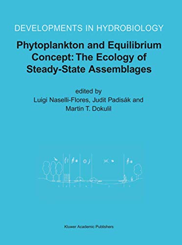 Stock image for Phytoplankton and Equilibrium Concept: The Ecology of Steady-State Assemblages: Proceedings of the 13th Workshop of the International Association of . 2002 (Developments in Hydrobiology, 172) for sale by Lucky's Textbooks