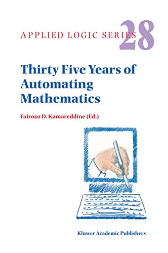 Thirty Five Years Of Automating Mathematics (applied Logic Series)