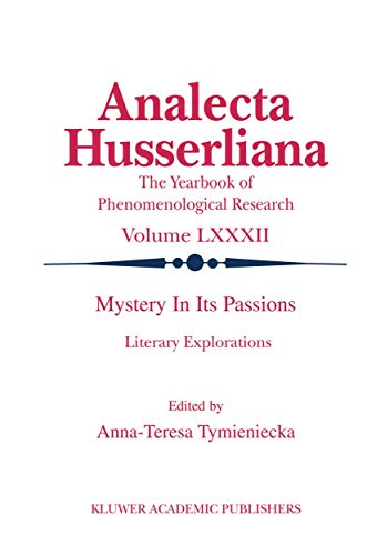 Beispielbild fr Analecta Husserliana. The Yerabook of Phenomenological Research Volume LXXXII.Mystery In Its Passion. Literary Explorations. zum Verkauf von Antiquariat im Hufelandhaus GmbH  vormals Lange & Springer