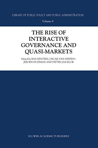 Beispielbild fr The Rise of Interactive Governance and Quasi-Markets .Library of Public Policy and Public Administration. 8. zum Verkauf von Antiquariaat Ovidius