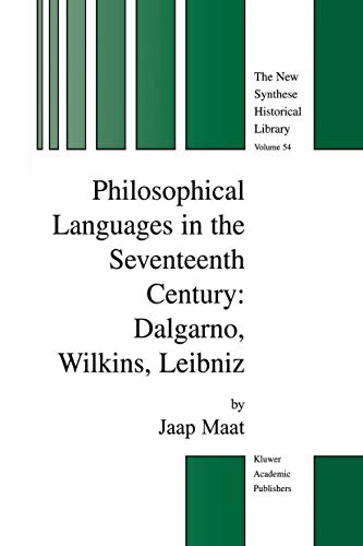 Beispielbild fr Philosophical Languages in the Seventeenth Century Dalgarno, Wilkins, Leibniz zum Verkauf von Michener & Rutledge Booksellers, Inc.