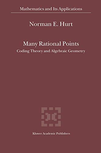 Many Rational Points: Coding Theory and Algebraic Geometry (Mathematics and Its Applications)