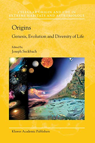 9781402018138: Origins: Genesis, Evolution and Diversity of Life: 6 (Cellular Origin, Life in Extreme Habitats and Astrobiology)