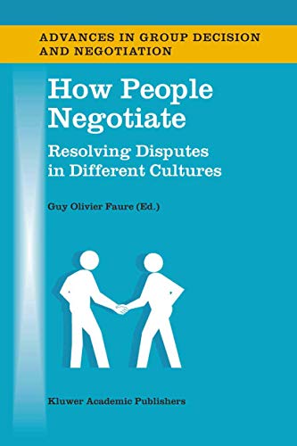 9781402018312: How People Negotiate: Resolving Disputes in Different Cultures (Advances in Group Decision and Negotiation): 1