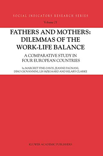 Stock image for Fathers and Mothers: Dilemmas of the Work-Life Balance: A Comparative Study in Four European Countries (Social Indicators Research Series, 21) for sale by Phatpocket Limited