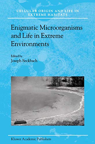 9781402018633: Enigmatic Microorganisms and Life in Extreme Environments (Cellular Origin, Life in Extreme Habitats and Astrobiology): 1