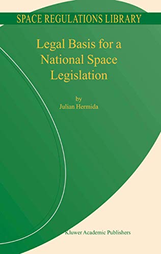 Stock image for Legal Basis for a National Space Legislation (Space Regulations Library, 3) for sale by Lucky's Textbooks