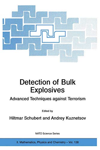 Stock image for Detection of Bulk Explosives Advanced Techniques against Terrorism : Proceedings of the NATO Advanced Research Workshop on Detection of Bulk Explosive for sale by Chiron Media