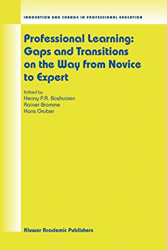 Stock image for Professional Learning: Gaps and Transitions on the Way from Novice to Expert (Innovation and Change in Professional Education, 2) for sale by HPB-Red