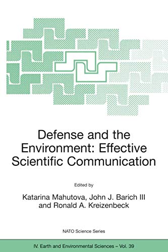 Stock image for Defense and the Environment: Effective Scientific Communication (NATO Science Series: IV:, 39) for sale by Lucky's Textbooks