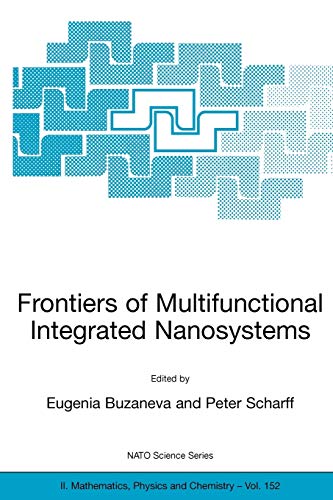 Imagen de archivo de Frontiers of Multifunctional Integrated Nanosystems: Proceedings of the NATO ARW on Frontiers of Molecular-scale Science and Technology of Nanocarbon, . II: Mathematics, Physics and Chemistry, 152) a la venta por AwesomeBooks