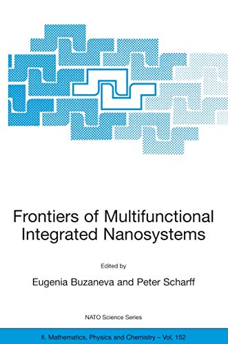 Stock image for Frontiers of Multifunctional Integrated Nanosystems: Proceedings of the NATO ARW on Frontiers of Molecular-scale Science and Technology of Nanocarbon, . II: Mathematics, Physics and Chemistry, 152) for sale by AwesomeBooks